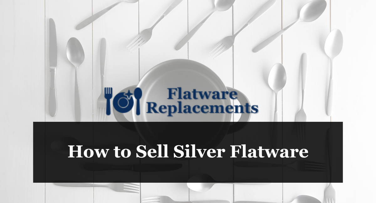 How to Sell Silver Flatware
