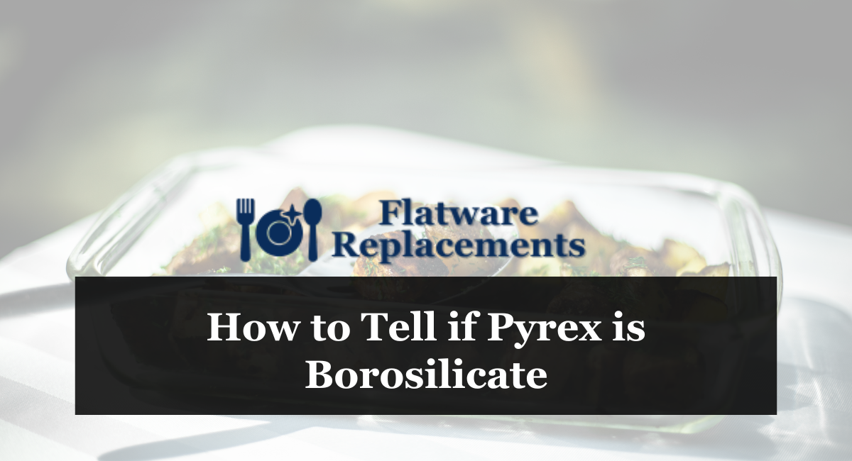 How to Tell if Pyrex is Borosilicate