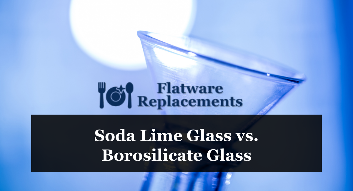 Soda Lime Glass vs. Borosilicate Glass
